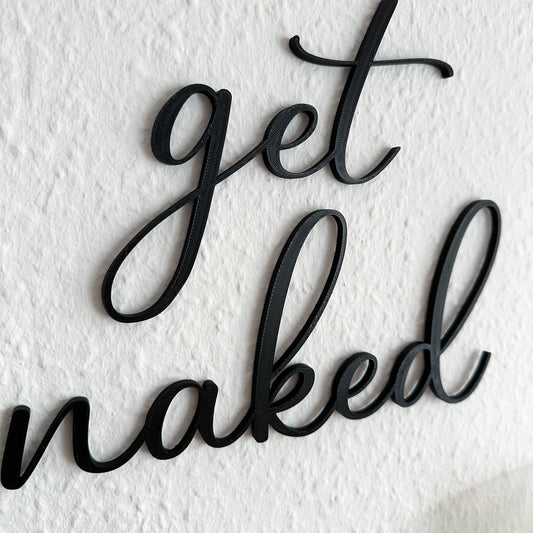 Wandschild mit Spruch 'Get Naked' – nachhaltig produziert im 3D-Druck
