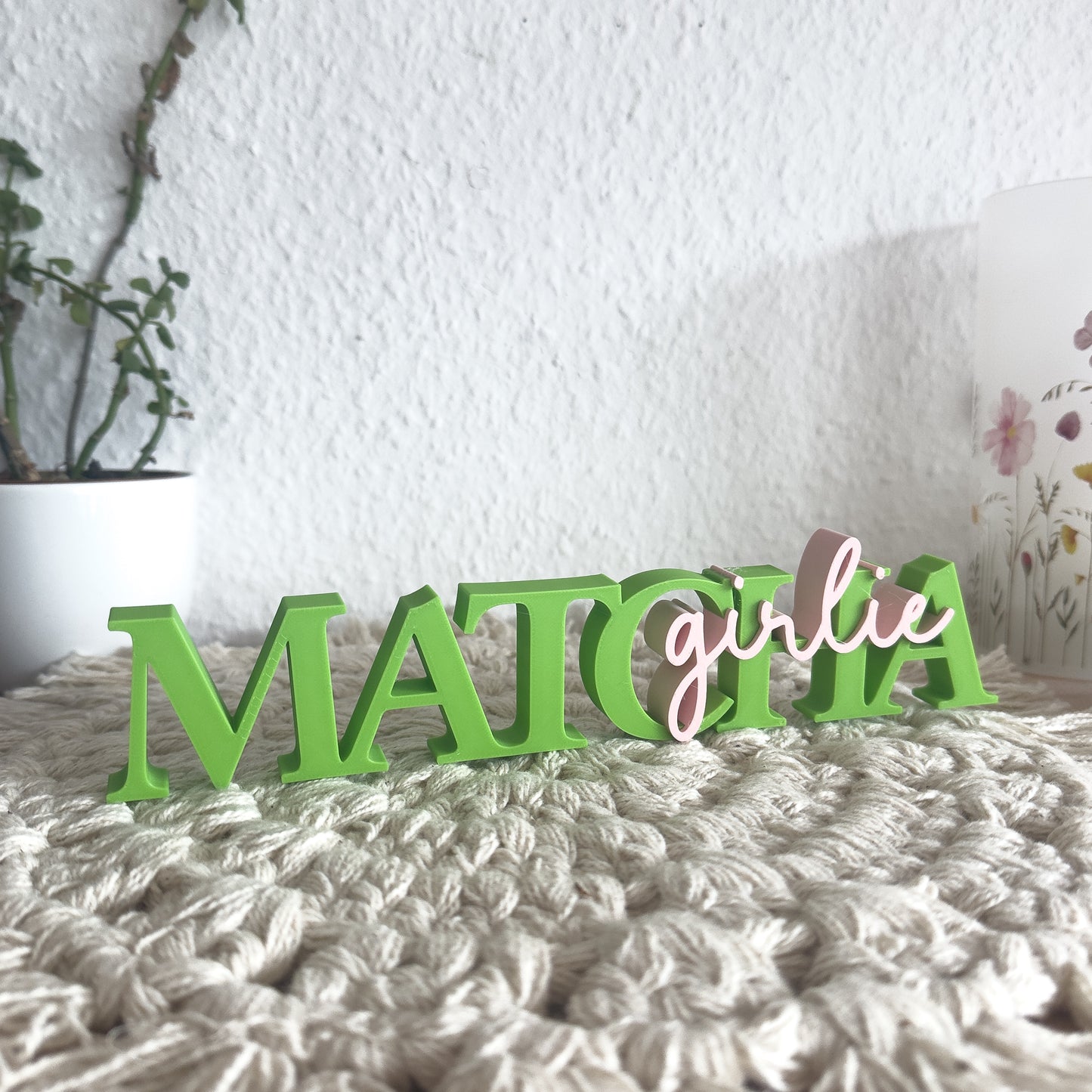 Matcha Girlie Deko Schriftzug aus 3D-Druck